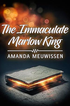 The Immaculate Marlow King by Amanda Meuwissen