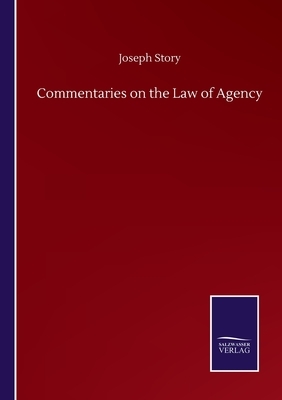 Commentaries on the Law of Agency by Joseph Story