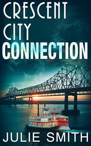 Crescent City Connection by Julie Smith