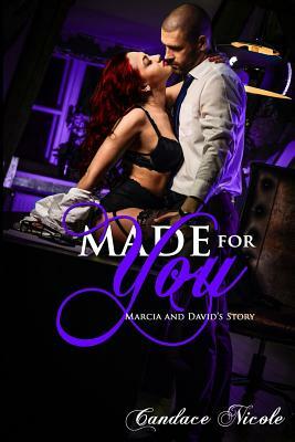 Made for You: Marcia and David's Story by Candace Nicole