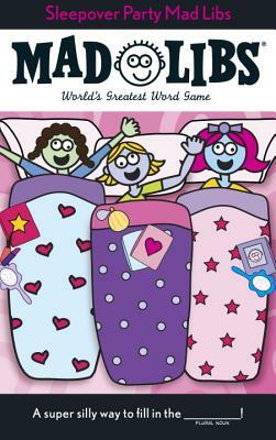 Sleepover Party Mad Libs by Leonard Stern, Roger Price