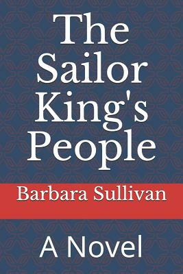 The Sailor King's People by Barbara Sullivan