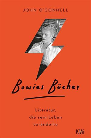 Bowies Bücher: Literatur, die sein Leben veränderte by John O'Connell