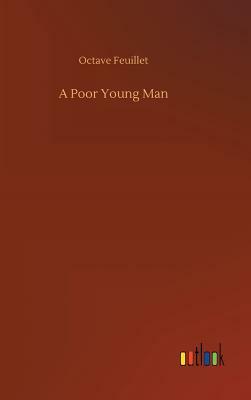 A Poor Young Man by Octave Feuillet