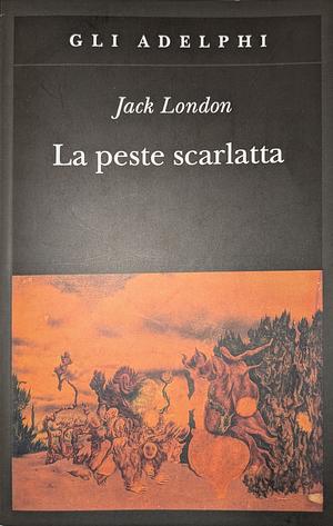 La peste scarlatta by Jack London, Ottavio Fatica