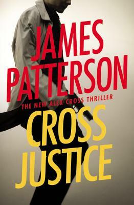 Cross Justice by James Patterson