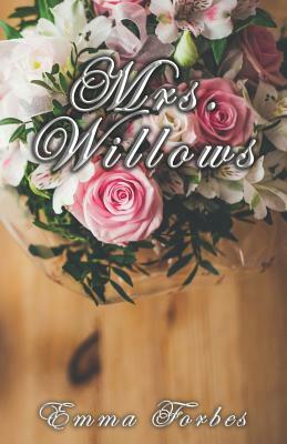 Mrs. Willows by Emma Forbes