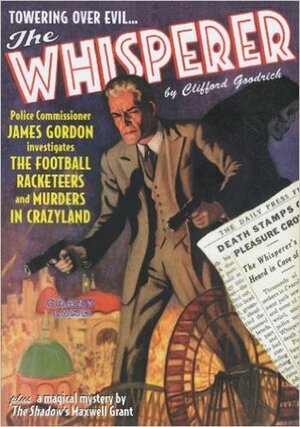 The Whisperer Double Novel Pulp Reprints #4: The Football Racketeers & Murders In Crazyland by Walter B. Gibson, Clifford Goodrich, Laurence Donovan, Alan Hathway, Anthony Tollin, Will Murray