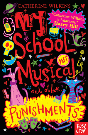 My School Musical and Other Punishments by Catherine Wilkins
