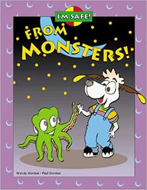 I'm Safe! from Monsters! by Wendy Gordon