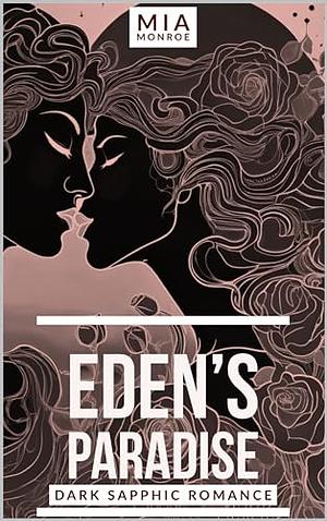 Eden's Paradise by Mia Monroe