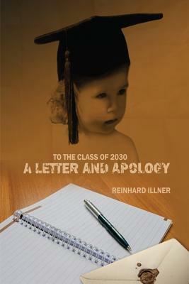 To the Class of 2030: A Letter and Apology by Reinhard Illner