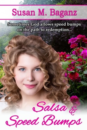 Salsa and Speed Bumps by Susan M. Baganz