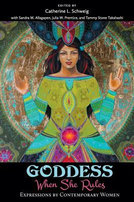 Goddess: When She Rules: Expressions by Contemporary Women by Sally Kempton