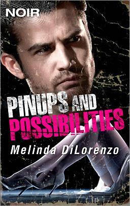 Pinups and Possibilities by Melinda Di Lorenzo, Melinda Di Lorenzo