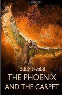 The Phoenix and the Carpet Illustrated by E. Nesbit