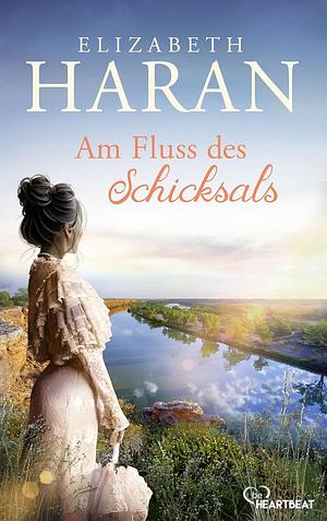 Am Fluss des Schicksals by Elizabeth Haran