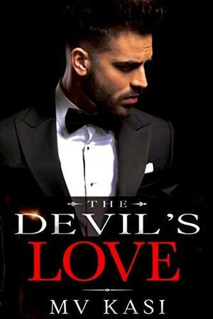 The Devil's Love by M.V. Kasi, M.V. Kasi