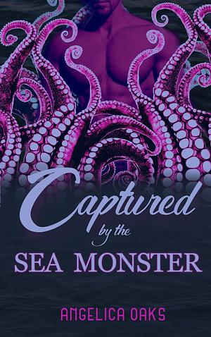 Captured by the Sea Monster by Angelica Oaks