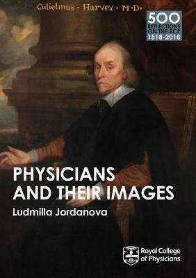 Physicians and Their Images by Ludmilla Jordanova