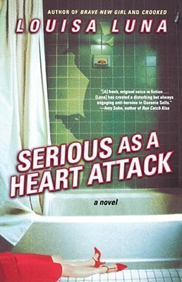 Serious as a Heart Attack by Louisa Luna