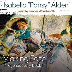 Making Fate by Isabella "pansy" Alden