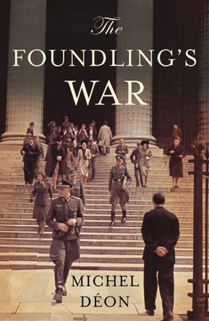 The Foundling's War by Julian Evans, Michel Déon