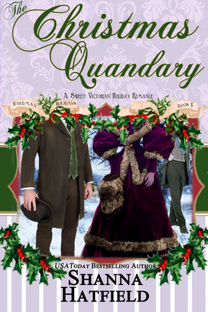 The Christmas Quandary by Shanna Hatfield