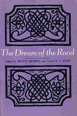 Dream of the Rood by Bruce Dickins, Cynewulf, Cynewulf