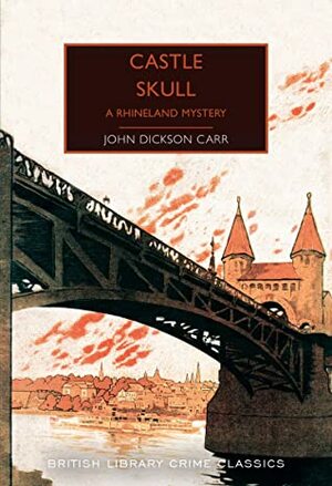 Castle Skull: A Rhineland Mystery by John Dickson Carr