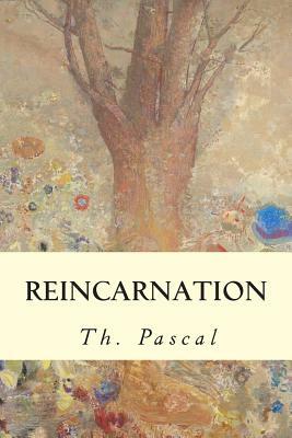 Reincarnation by Th Pascal