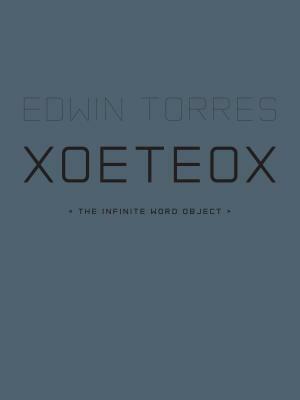 Xoeteox by Edwin Torres