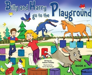 Billy and Harry Go to the Playground by Andrew Crossley