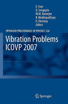 Vibration Problems Icovp 2007: Eighth International Conference, 01-03 February 2007, Shibpur, India by 