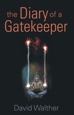 The Diary of a Gatekeeper by David Walther