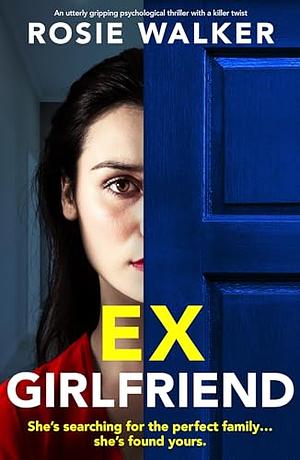 Ex-Girlfriend by Rosie Walker