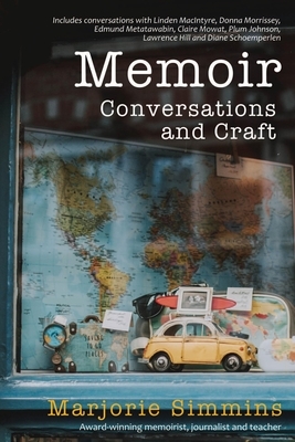 Memoir: Conversations and Craft by Marjorie Simmins