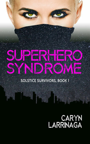 Superhero Syndrome by Caryn Larrinaga