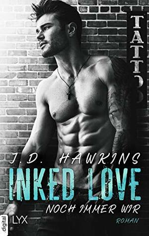 Inked Love - Noch immer wir (Love and Arts 1) by J.D. Hawkins