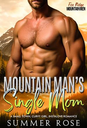 Mountain Man's Single Mom by Summer Rose