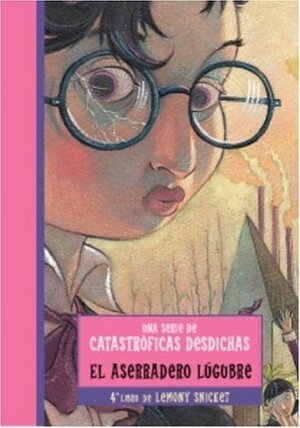 El aserradero lúgubre by Lemony Snicket