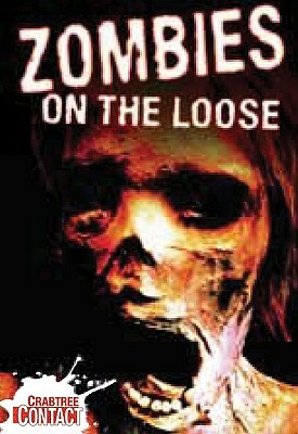 Zombies on the Loose by Anne Rooney