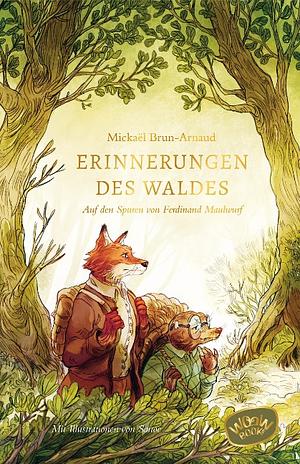 Erinnerungen des Waldes: Auf den Spuren von Ferdinand Maulwurf by Mikaël Brun-Arnaud