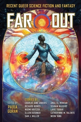 Far Out: Recent Queer Science Fiction and Fantasy by Paula Guran
