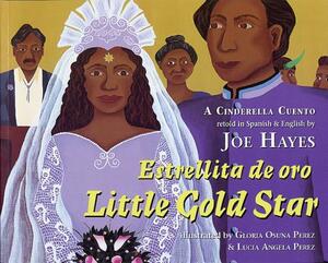 Little Gold Star: A Cinderella Cuento by Joe Hayes
