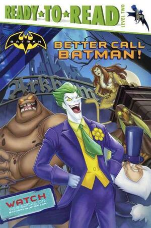 Better Call Batman! by J.E. Bright, Patrick Spaziante