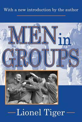 Men in Groups by Lionel Tiger