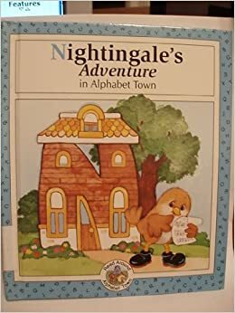 Nightingale's Adventure in Alphabet Town by Jodie McCallum, Laura Alden