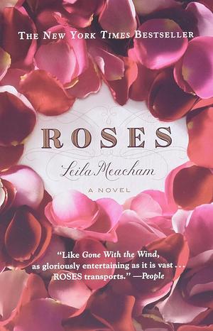 Roses by Leila Meacham