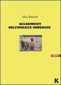 Accadimenti nell'irrealtà immediata by Max Blecher, Bruno Mazzoni